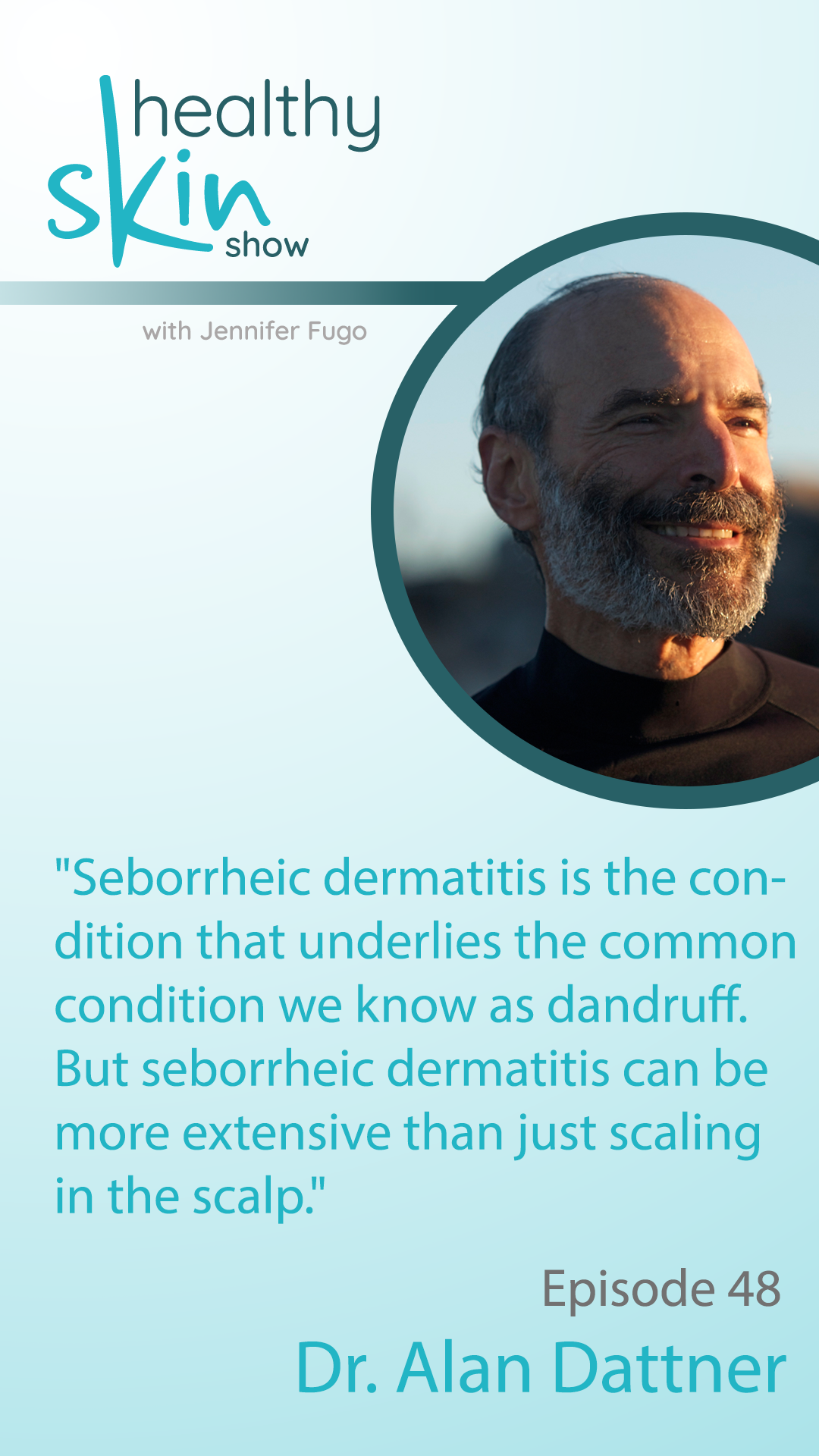 “Seborrheic dermatitis is the condition that underlies the common condition we know as dandruff. But seborrheic dermatitis can be more extensive than just scaling in the scalp.”