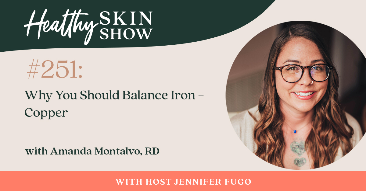 251: Why You Should Balance Iron + Copper w/ Amanda Montalvo, RD